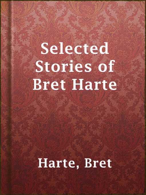 Title details for Selected Stories of Bret Harte by Bret Harte - Available